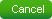 Cancel